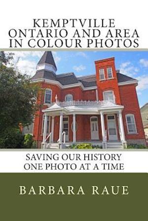 Kemptville Ontario and Area in Colour Photos