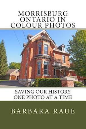Morrisburg Ontario in Colour Photos
