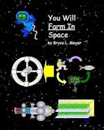 You Will Farm in Space