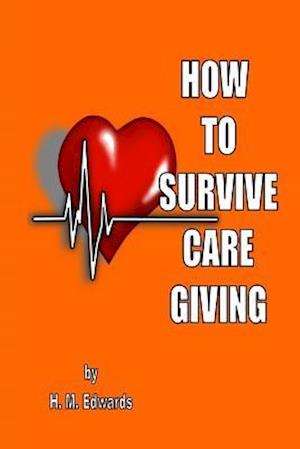 How to Survive Caregiving