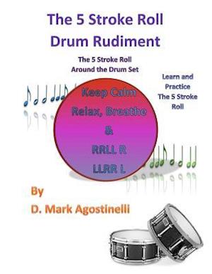 The 5 Stroke Roll Drum Rudiment