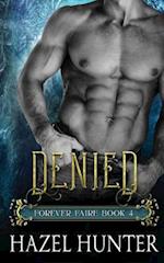 Denied (Book Four of the Forever Faire Series)