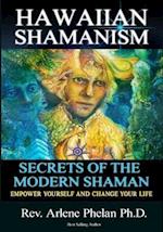 Hawaiian Shamanism Secrets of the Modern Shaman