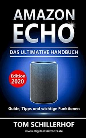 Amazon Echo - Das ultimative Handbuch