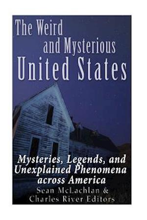 The Weird and Mysterious United States