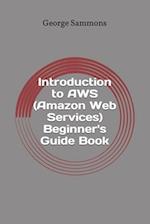 Introduction to AWS (Amazon Web Services) Beginner's Guide Book