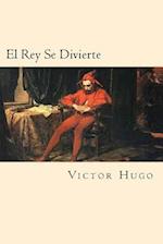 El Rey Se Divierte (Spanish Edition)