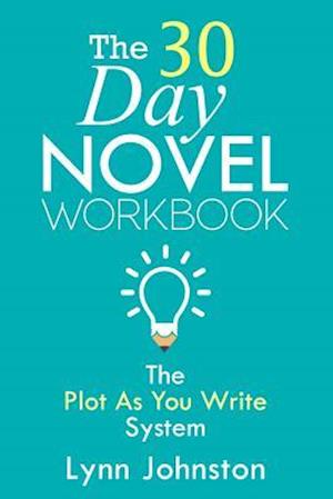 The 30 Day Novel Workbook