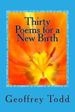 Thirty Poems for a New Birth