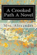 A Crooked Path a Novel