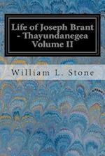 Life of Joseph Brant - Thayundanegea Volume II