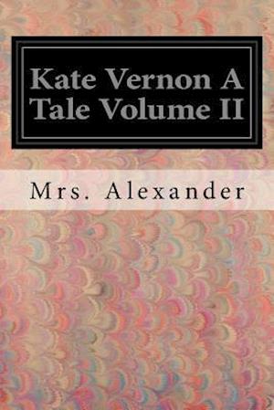 Kate Vernon a Tale Volume II