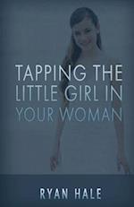 Tapping the Little Girl in Your Woman
