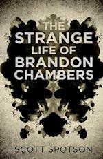 The Strange Life of Brandon Chambers