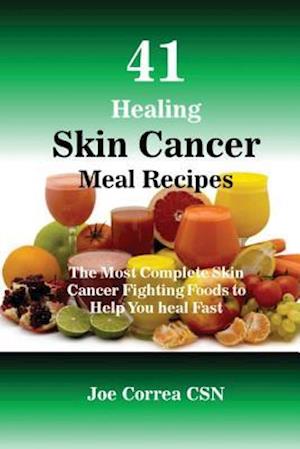 41 Healing Skin Cancer Meal Recipes