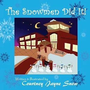 The Snowmen Did It!
