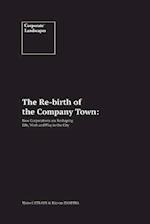 The Re-Birth of the Company Town