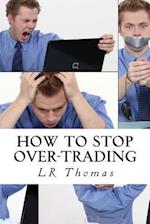 How to Stop Over-Trading