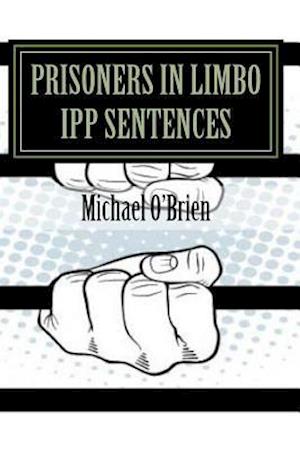 Prisoner's in Limbo Ipp Sentences