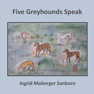 Five Greyhounds Speak