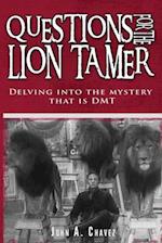 Questions for the Lion Tamer