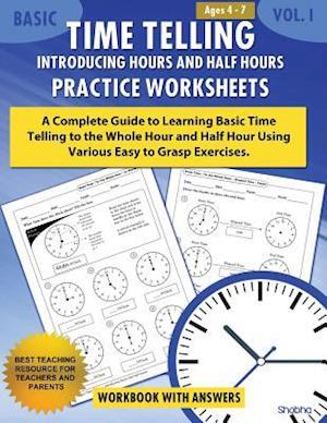 Basic Time Telling - Introducing Hours and Half Hours - Practice Worksheets Workbook with Answers