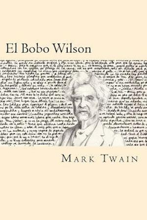 El Bobo Wilson (Spanish Edition)