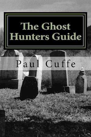 The Ghost Hunters Guide