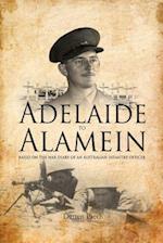 Adelaide to Alamein: Based on the war diary of an Australian infantry officer 