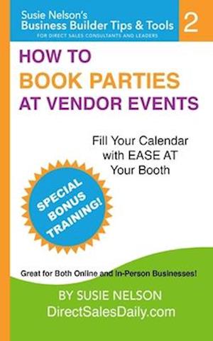 How to Book Parties at Vendor Events: Fill Your Calendar with Ease AT Your Booth