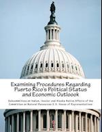 Examining Procedures Regarding Puerto Rico's Political Status and Economic Outloook