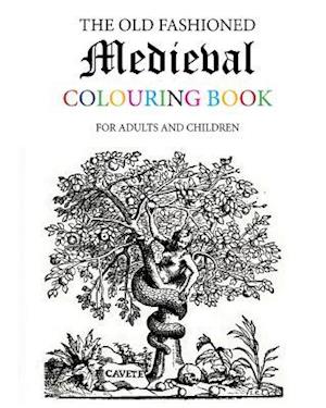 The Old Fashioned Medieval Colouring Book