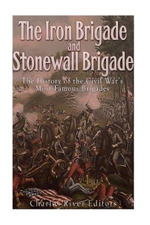 The Iron Brigade and Stonewall Brigade