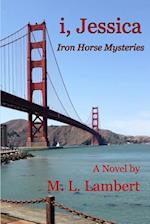 I, Jessica - Iron Horse Mysteries