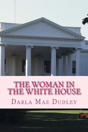 The Woman in the White House