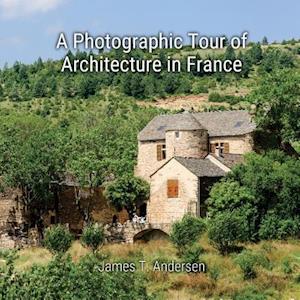 A Photographic Tour of Architecture in France