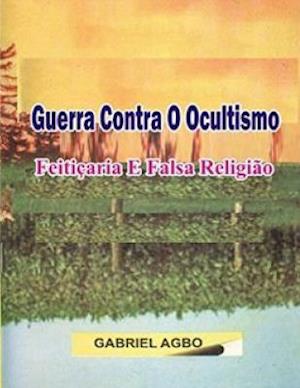 Guerra Contra O Ocultismo, Feiticaria E Falsa Religiao