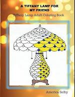 A Tiffany Lamp for My Friend, Tiffany Lamp Adult Coloring Book