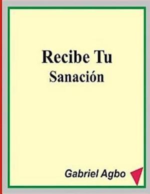 Recibe Tu Sanacion