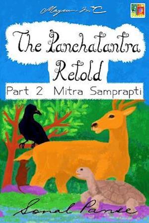 The Panchatantra Retold - Part 2 Mitra Samprapti