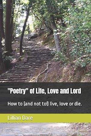 Poetry of Life, Love and Lord