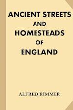 Ancient Streets and Homesteads of England [illustrated]