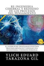 Re-Ingenieria Cerebral y Rediseno de Los Procesos del Pensamiento