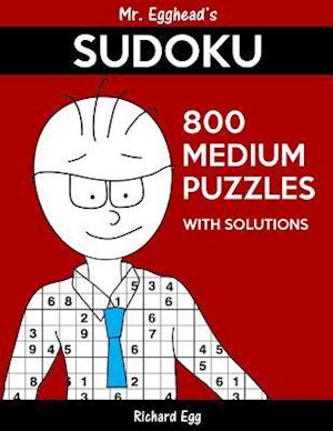 Mr. Egghead's Sudoku 800 Medium Puzzles with Solutions