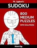 Mr. Egghead's Sudoku 800 Medium Puzzles with Solutions