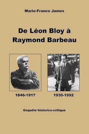 de Léon Bloy À Raymond Barbeau