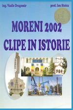 Moreni 2002 - Clipe in Istorie