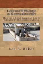 A Comparison of the Biblical Temple and the Numerous Mormon Temples