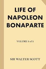 Life of Napoleon Bonaparte [volume 3 of 5]