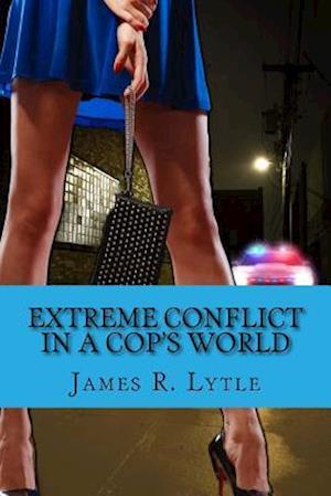 Extreme Conflict in a Cop's World
